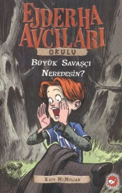 Ejderha Avcıları Okulu - Büyük Savaşçı Neredesin