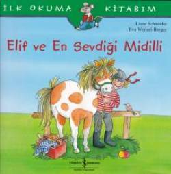 Elif ve En Sevdiği Midilli - İlk Okuma Kitabım