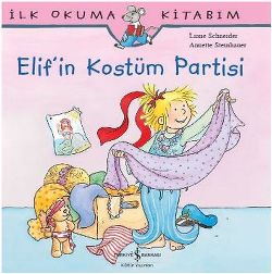 Elif'in Kostüm Partisi - İlk Okuma Kitabım