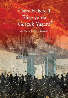 Elise ya da Gerçek Yaşam
