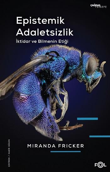 Epistemik Adaletsizlik -İktidar ve Bilmenin Etiği