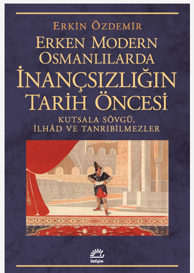 Erken Modern Osmanlılarda İnançsızlığın Tarih  Öncesi