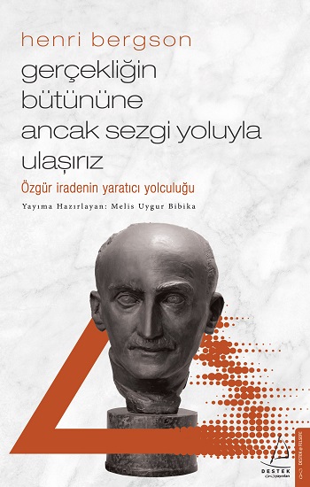 Gerçekliğin Bütününe Ancak Sezgi Yoluyla Ulaşırız