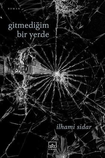 Gitmediğim Bir Yerde