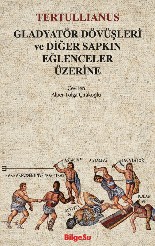 Gladyatör Dövüşleri ve Diğer Sapkın Eğlenceler Üzerine