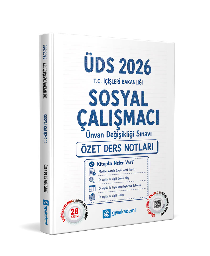 GYS Akademi 2026 ÜDS T.C. İçişleri Bakanlığı Sosyal Çalışmacı Özet Ders Notları