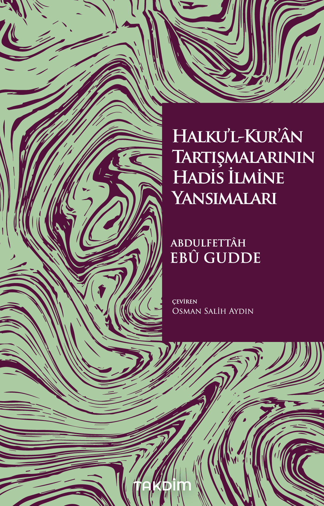 Halku’l-Kur’ân Tartışmalarının Hadis İlmine Yansımaları