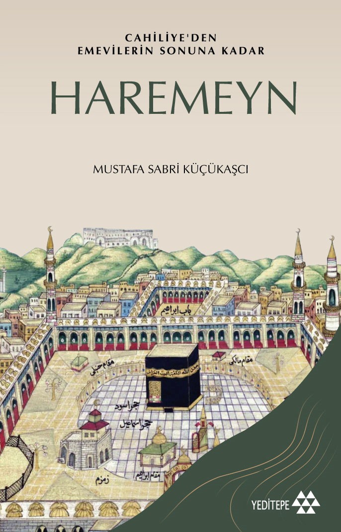 Haremeyn - Cahiliye'den Emevilerin Sonuna Kadar