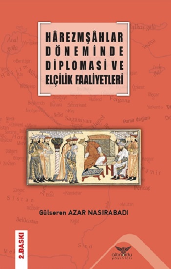 Harezmşahlar Döneminde Diplomasi Ve Elçilik Faaliyetleri