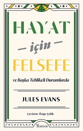 Hayat İçin Felsefe - ve Başka Tehlikeli Durumlarda