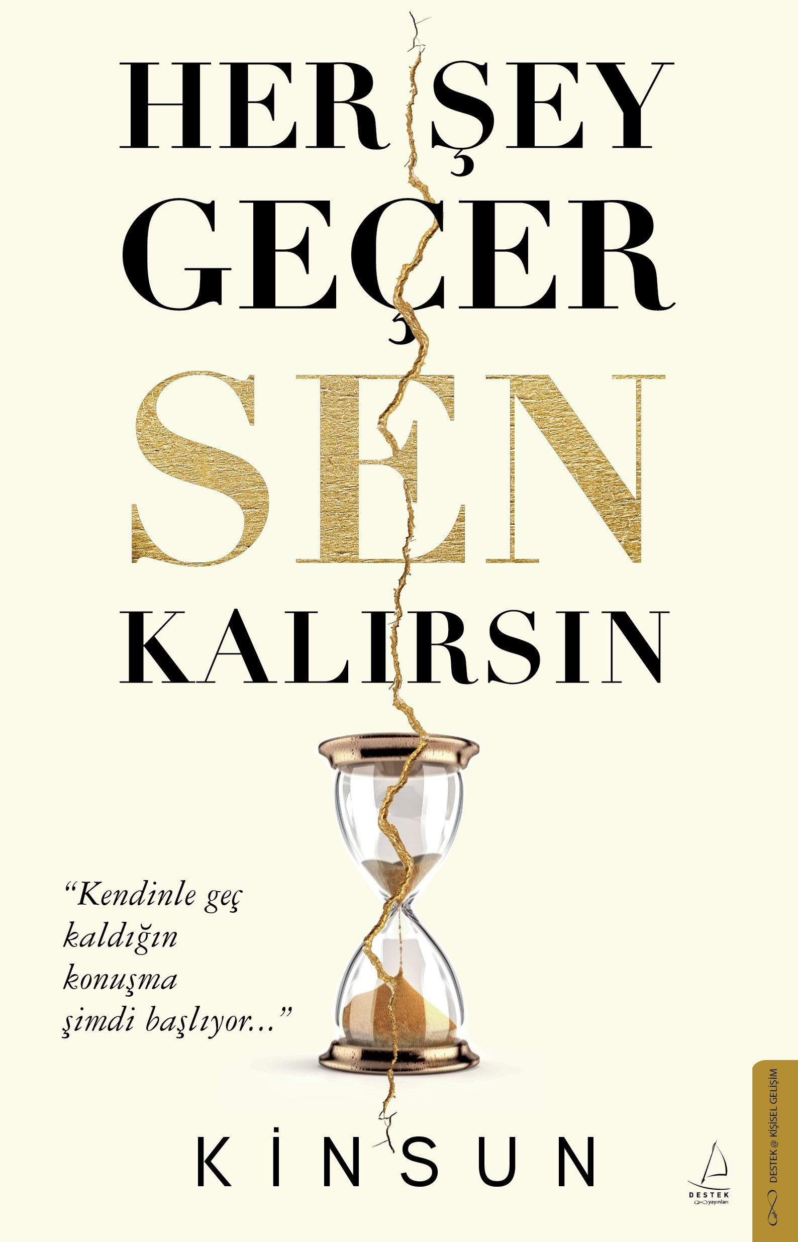 Her Şey Geçer Sen Kalırsın