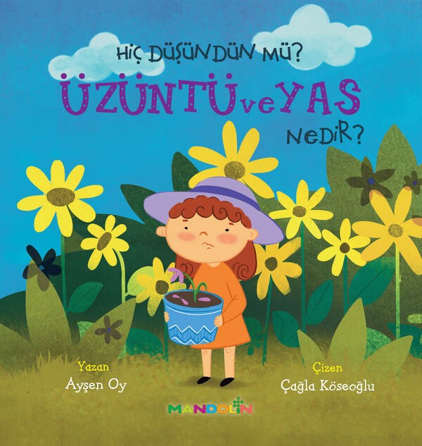 Hiç Düşündünüz Mü? Üzüntü ve Ya Nedir?