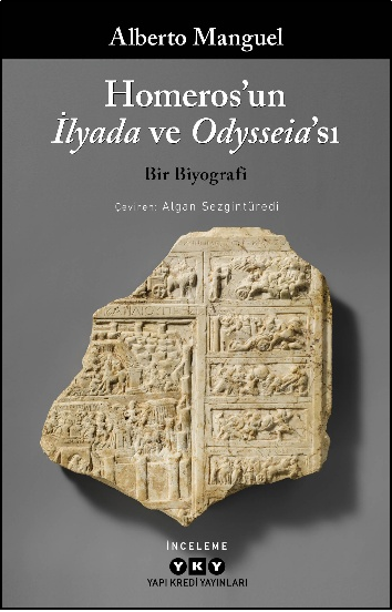 Homeros’un İlyada ve Odysseia'sı - Bir Biyografi