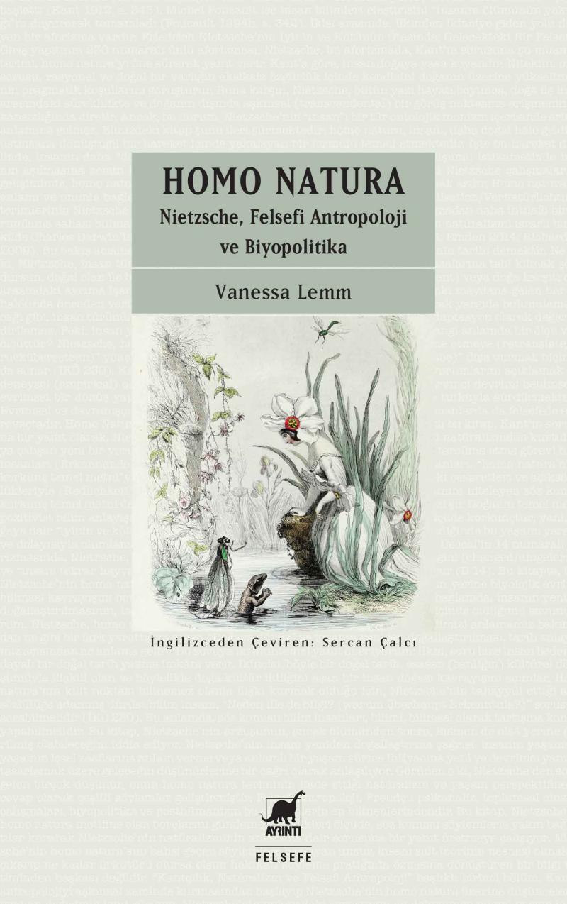 Homo Natura - Nietzsche, Felsefi Antropoloji ve Biyopolitika