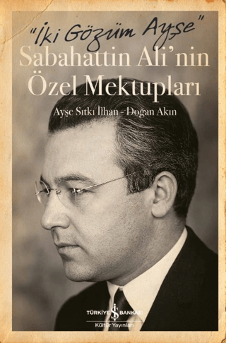 İki Gözüm Ayşe – Sabahattin Ali'nin Özel Mektupları