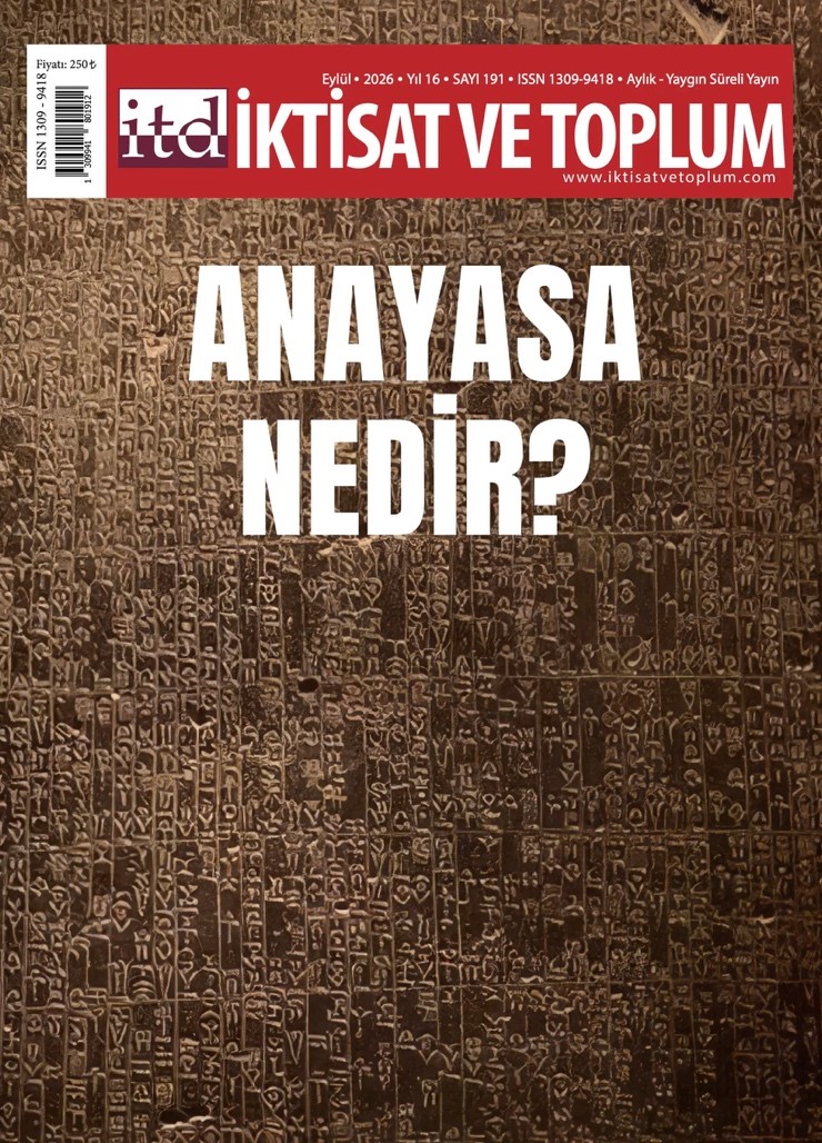 İktisat ve Toplum Dergisi 191. Sayı  - Anayasa Nedir?
