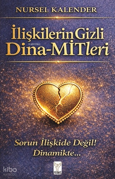 İlişkilerin Gizli Dina - Mitleri;Sorun İlişkide Değil Dinamikte..