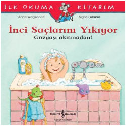 İnci Saçlarını Yıkıyor - İlk Okuma Kitabım - (Gözyaşı Akıtmadan!)