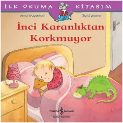 İnci Karanlıktan Korkmuyor - İlk Okuma Kitabım