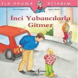 İnci Yabancılarla Gitmez - İlk Okuma Kitabım