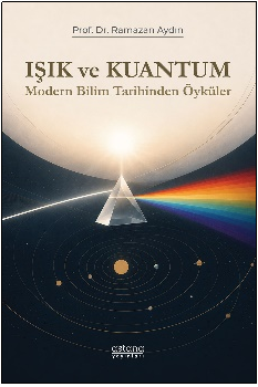 Işık ve Kuantum - Modern Bilim Tarihinden Kesitler
