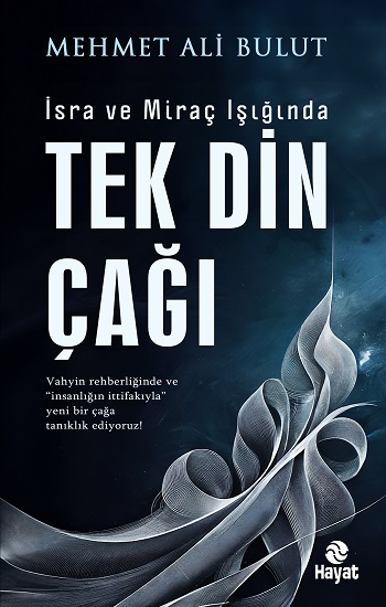 İsra ve Miraç Işığında: Tek Din Çağı