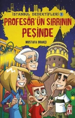 İstanbul Dedektifleri 3 - Profesör'ün Sırrının Peşinde