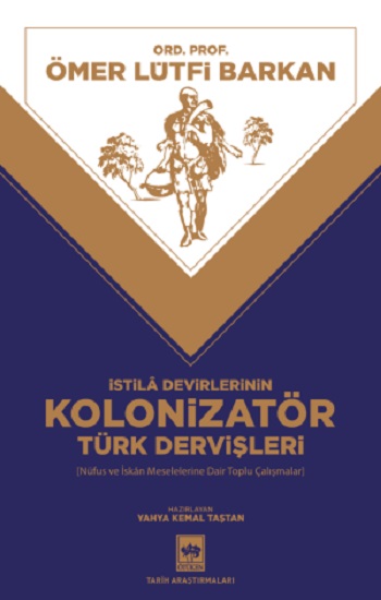 İstila Devirlerinin Kolonizatör Türk Dervişleri