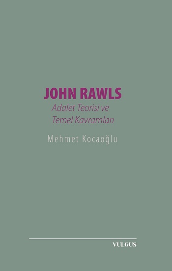 John Rawls: Adalet Teorisi ve Temel Kavramları