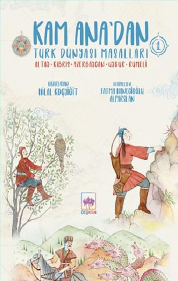 Kam Ana’dan Türk Dünyası Masalları -1