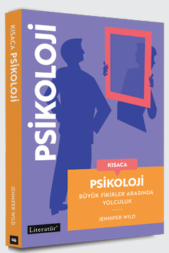 Kısaca Psikoloji Büyük Fikirler Arasında Yolculuk