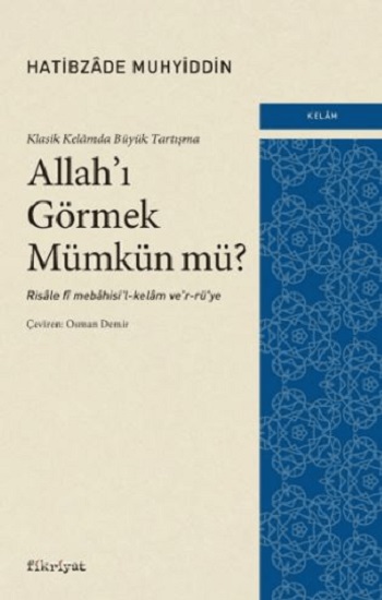 Klasik Kelamda Büyük Tartışma: Allah’ı Görmek Mümkün Mü?