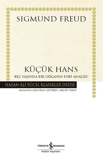 Küçük Hans - Beş Yaşında Bir Oğlanın Fobi Analizi (Ciltli)