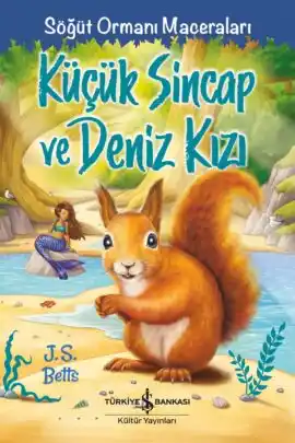 Küçük Sincap ve Deniz Kızı – Söğüt Ormanı Maceraları