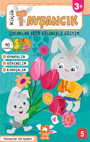 Küçük Tavşancık - Çocuklar İçin Eğlenceli Eğitim No:5
