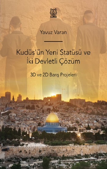 Kudüs'ün Yeni Statüsü ve İki Devletli Çözüm