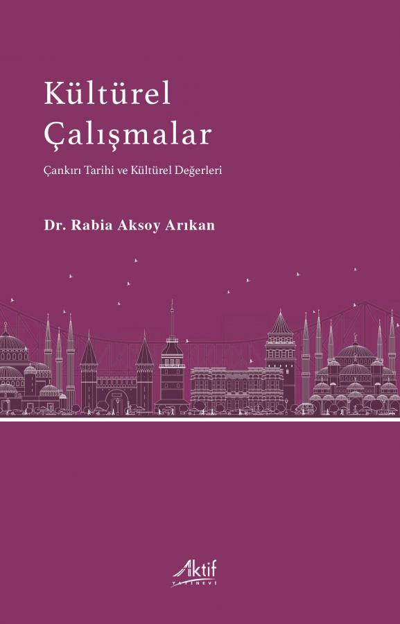 Kültürel Çalışmalar - Çankırı Tarihi ve Kültürel Değerleri