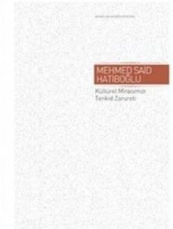 Kültürel Mirasımızı Tenkid Zarureti  ( Ciltli )
