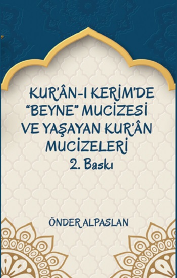 Kur’an-ı Kerim’de “Beyne” Mucizesi ve Yaşayan Kur’an Mucizeleri 2