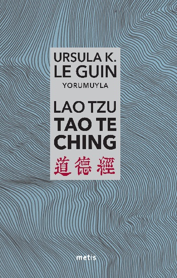 Lao Tzu - Tao Te Ching - Yol'a ve Yol'un Gücüne Dair