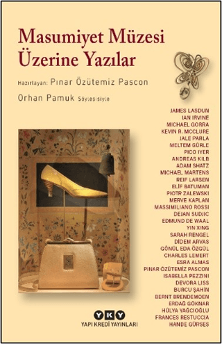 Masumiyet Müzesi Üzerine Yazılar - Orhan Pamuk Söyleşisiyle