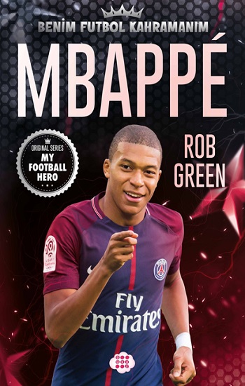 Mbappe-Benim Futbol Kahramanım