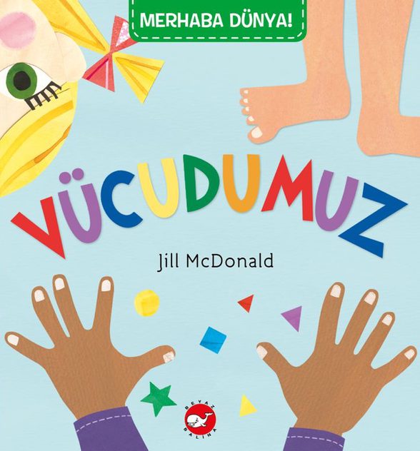 Merhaba Dünya!  Vücudumuz