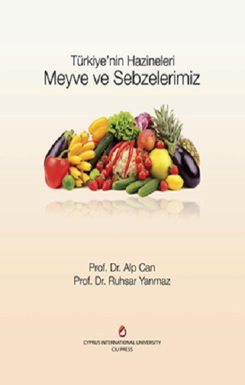 Meyve ve Sebzelerimiz - Türkiye’nin Hazineleri  (Ciltli)