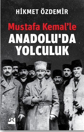 Mustafa Kemal’le Anadolu’da Yolculuk