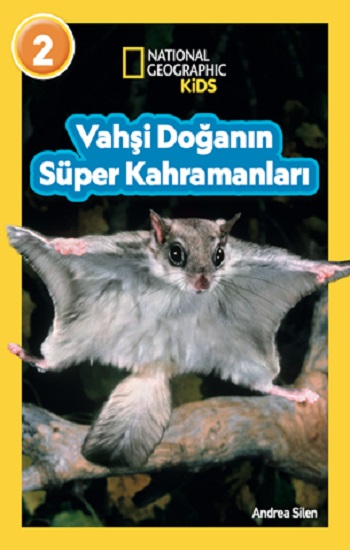 National Geographic Kids - Vahşi Doğanın Süper Kahramanları