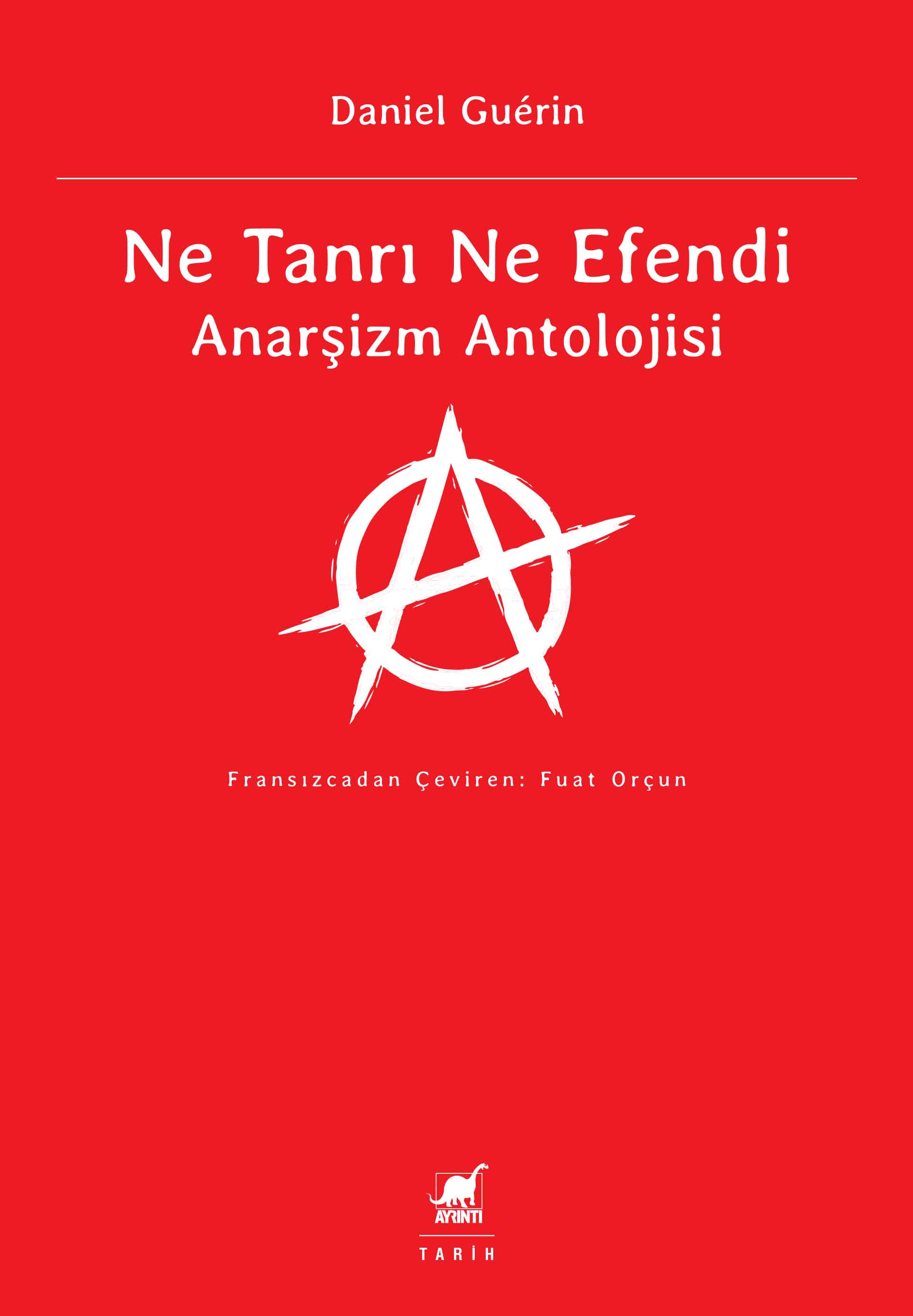 Ne Tanrı Ne Efendi Anarşizm Antolojisi