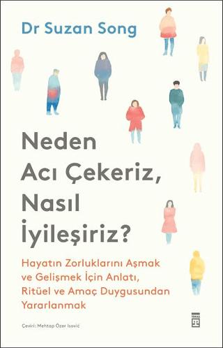 Neden Acı Çekeriz, Nasıl İyileşiriz?
