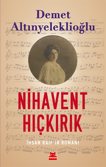Nihavent Hıçkırık-İhsan Raif’in Romanı