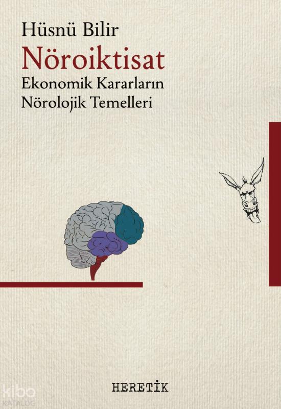 Nöroiktisat; Ekonomik Kararların Nörolojik Temelleri